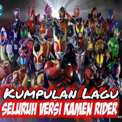 Tentang lagu Kamen rider 