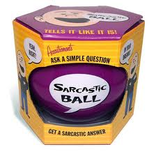 Sarcastic Ball