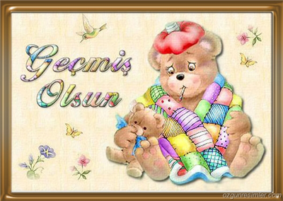 GECMIS OLSUN(Get Well )