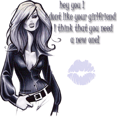I dont like your girlfriend
