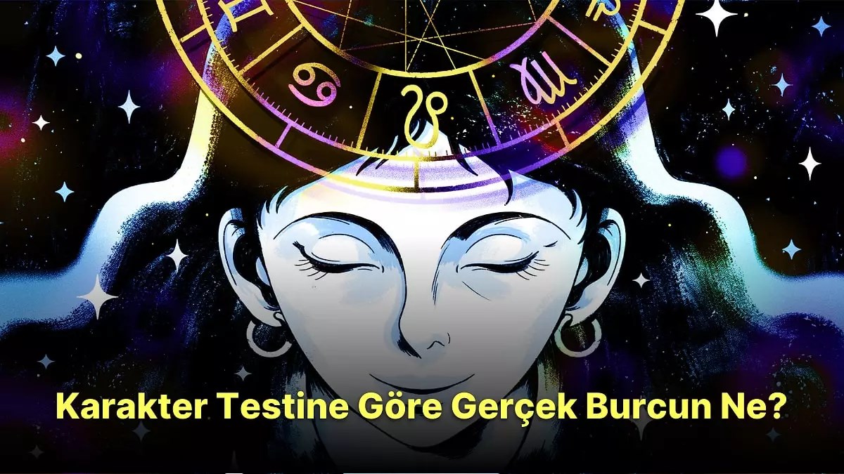 Gercek burcun ne