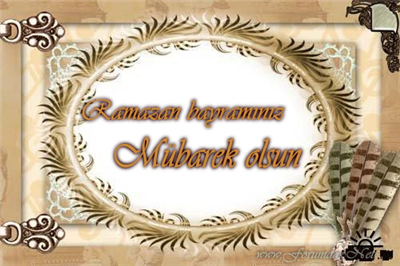 RAMAZAN BAYRAMINIZ MÜBAREK OLSUN