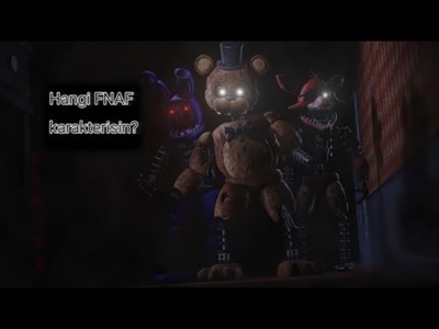 HANGİ FNAF KARAKTERİSİN...
