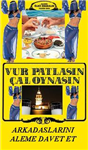Vur Patlasın Cal Oynasın