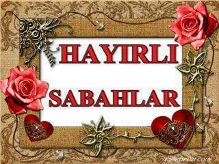 HAYIRLI SABAHLAR