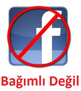 Facebook Bağımlısı Değil...
