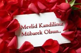 KANDİLİNİZİ TEBRİK EDER, TÜM İNSANLIĞA HAYIRLAR GETİRMESİNİ DİLİYORUM. 
