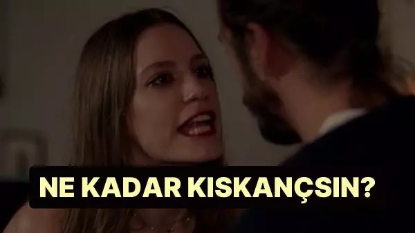 Ne kadar kıskançsın?
