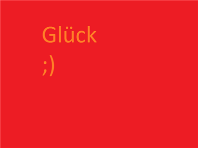 Glück ;)
