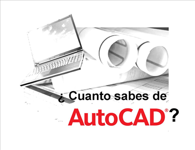 ¿Cuanto Sabes De Autocad?